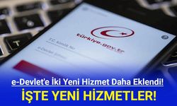 e-Devlet'e iki yeni hizmet daha eklendi! İşte o hizmetler