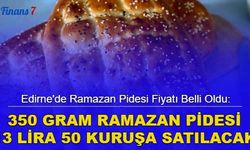Edirne'de Ramazan pidesi fiyatı belli oldu: 350 gram Ramazan pidesi 13 lira 50 kuruşa satılacak