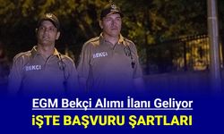 EGM bekçi alımı ilanı geliyor: Başvuru ne zaman, şartları nedir 2024