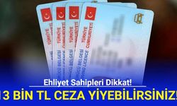 Ehliyet Sahipleri Dikkat: 13 Bin TL Ceza Yiyebilirsiniz!