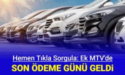 Ek MTV için son ödeme günü geldi: Sorgulama ve ödeme nasıl yapılır?