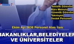 Ekim Ayı Kamuya 3636 İşçi Personel Memur Alım İlanları! Bakanlıklar, Belediyeler ve Üniversiteler...