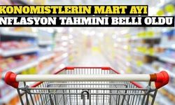 Ekonomistlerin Mart Ayı Enflasyon Tahmini Belli Oldu