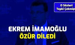 Ekrem İmamoğlu Özür Diledi