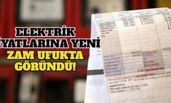 Elektrik Fiyatlarına Yeni Zam Ufukta Göründü!