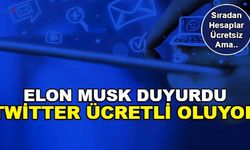 Elon Musk Açıkladı: Twitter Ücretli Sisteme Geçiyor