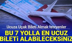 En ucuz uçak bileti almak bu 7 yolla mümkün