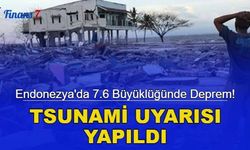 Endonezya'da 7.6 büyüklüğünde deprem! Tsunami uyarısı yapıldı