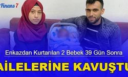 Enkazdan kurtarılan 2 bebek 39 gün sonra ailelerine kavuştu