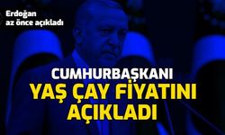 Erdoğan Açıkladı: Yaş Çay Alımı Fiyatı 6 Lira 70 Kuruş Oldu