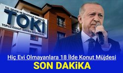 Erdoğan talimat verdi: Hiç evi olmayanlara 18 ilde ucuza konut müjdesi geldi