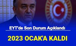 EYT'de Son Durum Açıklandı: 2023 Ocak'a Kaldı