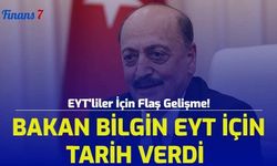 EYT'liler İçin Flaş Gelişme! Bakan Bilgin Tarih Verdi