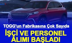 Fabrikanın Açılmasına Kısa Süre Kala TOGG İlan Yayınladı: Personel ve İşçi Alımı Başvurusu Başladı 2022