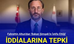 Fahrettin Altun'dan 'Bakan Şimşek'in istifa ettiği' iddialarına tepki