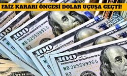 Faiz Kararı Öncesi Dolar Uçuşa Geçti