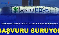 Faizsiz ve taksitli: Garanti BBVA'da 15.000 TL nakit avans kampanyası sürüyor 
