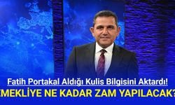 Fatih Portakal Kulis Bilgisini Aktardı! Emekliye Ne Kadar Zam Yapılacak?