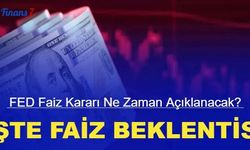 FED faiz kararı ne zaman açıklanacak? İşte faiz beklentisi 