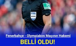 Fenerbahçe - Olympiakos Maçının Hakemi Belli Oldu!