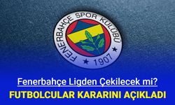 Fenerbahçe ligden çekilecek mi? Futbolcular kararını açıkladı