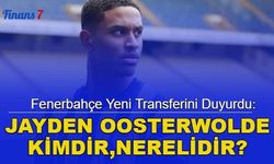 Fenerbahçe yeni transferini duyurdu: Jayden Oosterwolde kimdir, nerelidir?