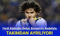 Ferdi Kadıoğlu Rekor Bonservis Bedeliyle Takımdan Ayrılıyor!