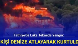 Fethiye'de lüks teknede yangın: 2 kişi denize atlayarak kurtuldu