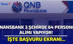 Finansbank 3 Şehirde 64 Personel Alımı Yapıyor! İşte Başvuru Ekranı...