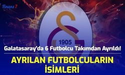 Galatasaray'da 6 Futbolcu Takımdan Ayrıldı! İşte Ayrılan Futbolcuların İsimleri