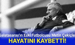 Galatasaray'ın Eski Futbolcusu Metin Çekiçler Hayatını Kaybetti!