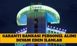 Garanti Bankası Personel Alımı Devam Eden İlanlar