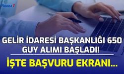 Gelir İdaresi Başkanlığı 650 GUY Alımı Başladı! İşte Başvuru Ekranı...