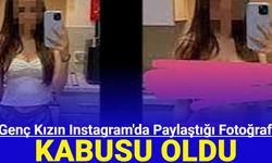 Genç kızın Instagram'dan paylaştığı fotoğraf kabusu oldu