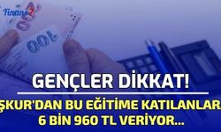 Gençler Dikkat! İŞKUR Bu Eğitime Katılanlara 6 Bin 960 TL Veriyor...