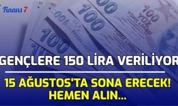 Gençlere 150 Lira Veriliyor! 15 Ağustos'ta Sona Erecek! 