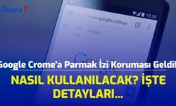 Google Crome'a Parmak İzi Koruması Geldi! Nasıl Kullanılacak? İşte Detayları...