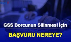 GSS Borçlarına Af Geldi: Başvuru Nasıl Olacak?