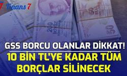 GSS Borcu Olanlar Dikkat! 10 Bin TL'ye Kadar Tüm Borçlar Silinecek