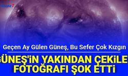 Güneş'in Yakından Fotoğrafı Çekildi: Güneş Çok Sinirli