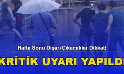 Hafta Sonu Dışarı Çıkacaklar Dikkat! Kritik Uyarı Yapıldı