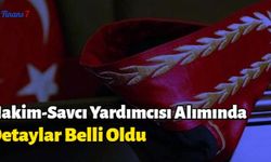 Hakim Savcı Yardımcısı Alımı Detayları Belli Oldu