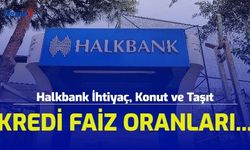 Halkbank İhtiyaç, Konut ve Taşıt Kredi Faiz Oranları Hesaplama! Halkbank Kredi Faiz Oranları...