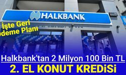 Halkbank'tan 2. el konut kredisi: 2 milyon 100 bin TL kredi hesaplaması açıklandı