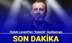 Haluk Levent'ten "adaylık" açıklaması