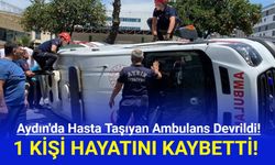 Hasta Taşıyan Ambulans Devrildi! 1 Kişi Hayatını Kaybetti!