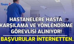 Hastanelere Hasta Karşılama ve Yönlendirme Görevlisi Alınıyor! Başvurular İnternetten...