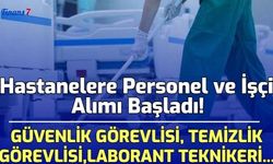 Hastanelere Personel ve İşçi Alımı Başladı! Güvenlik Görevlisi, Temizlik Görevlisi, Laboratuvar Teknikeri...