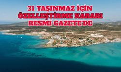 Hazineye Ait 31 Taşınmaz İçin Özelleştirme Kararı Resmi Gazete'de Yayımlandı!