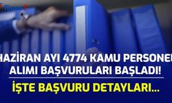 Haziran Ayı 4774 Kamu Personel Alımı Başvuruları Başladı! 